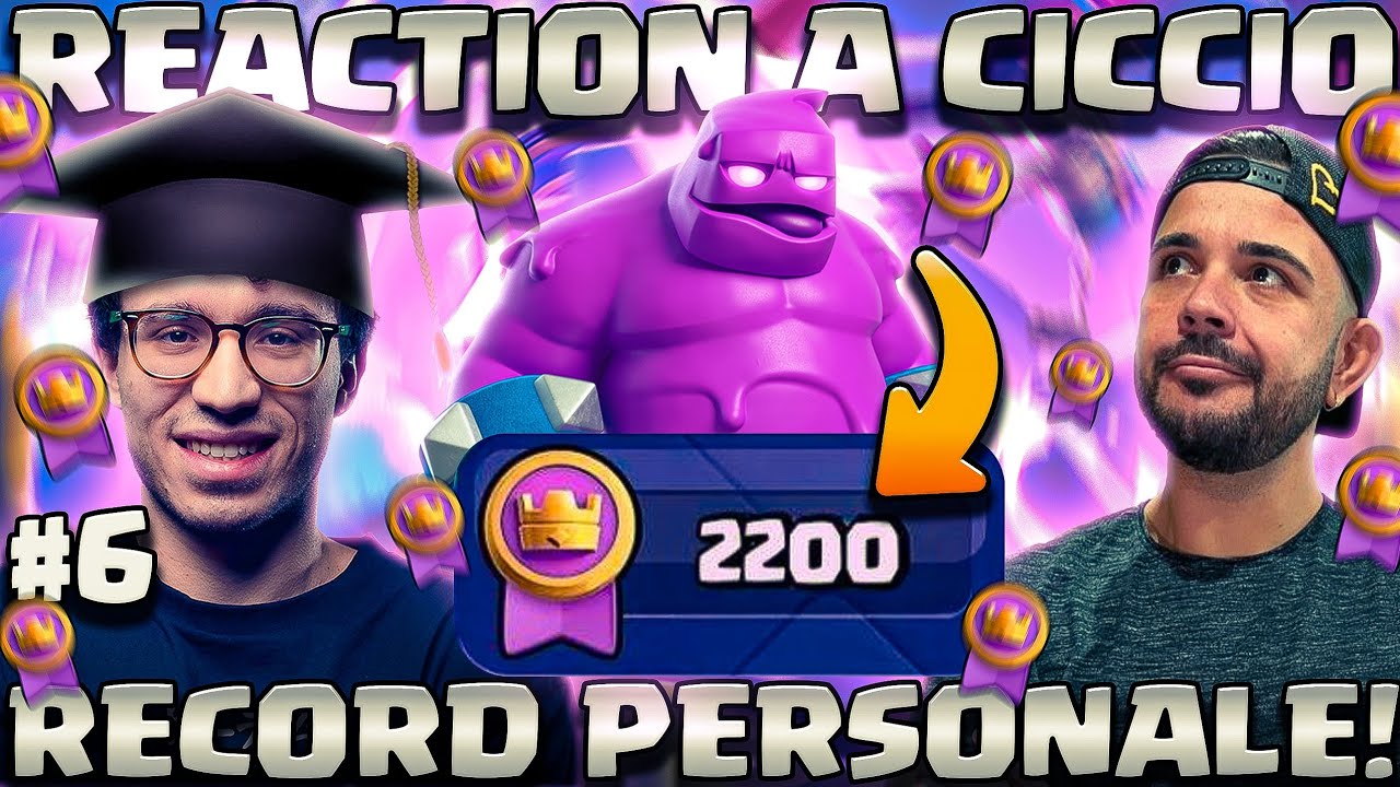 REACTION A CICCIO EP.6 - RECORD PERSONALE 2200 MEDAGLIE! - CLASH ROYALE ITA
