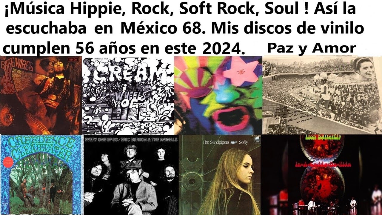 ¡Música Hippie, Rock, Soft Rock, Soul! Así la escuchaba en México 68. Discos cumplen 56 años en 2024