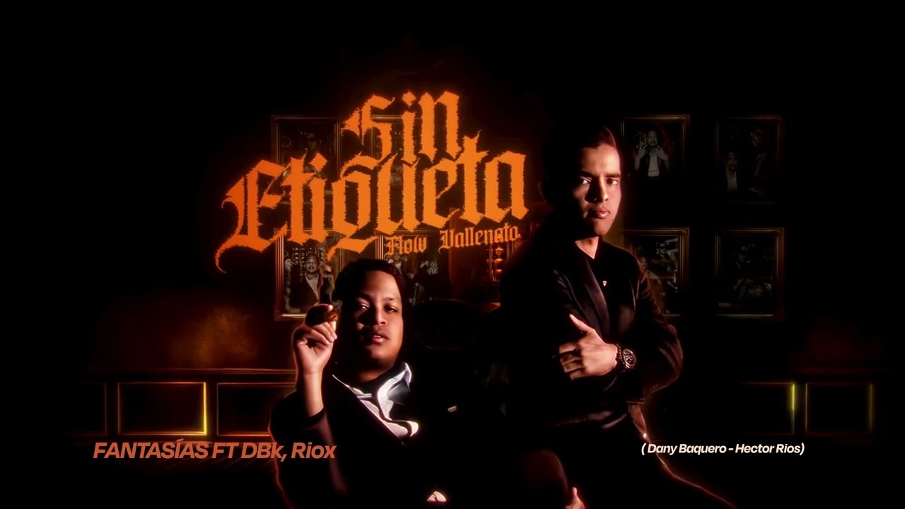 Fantasias - FLOW VALLENATO ft. DBk, Riox (#SinEtiqueta - Visualizer)