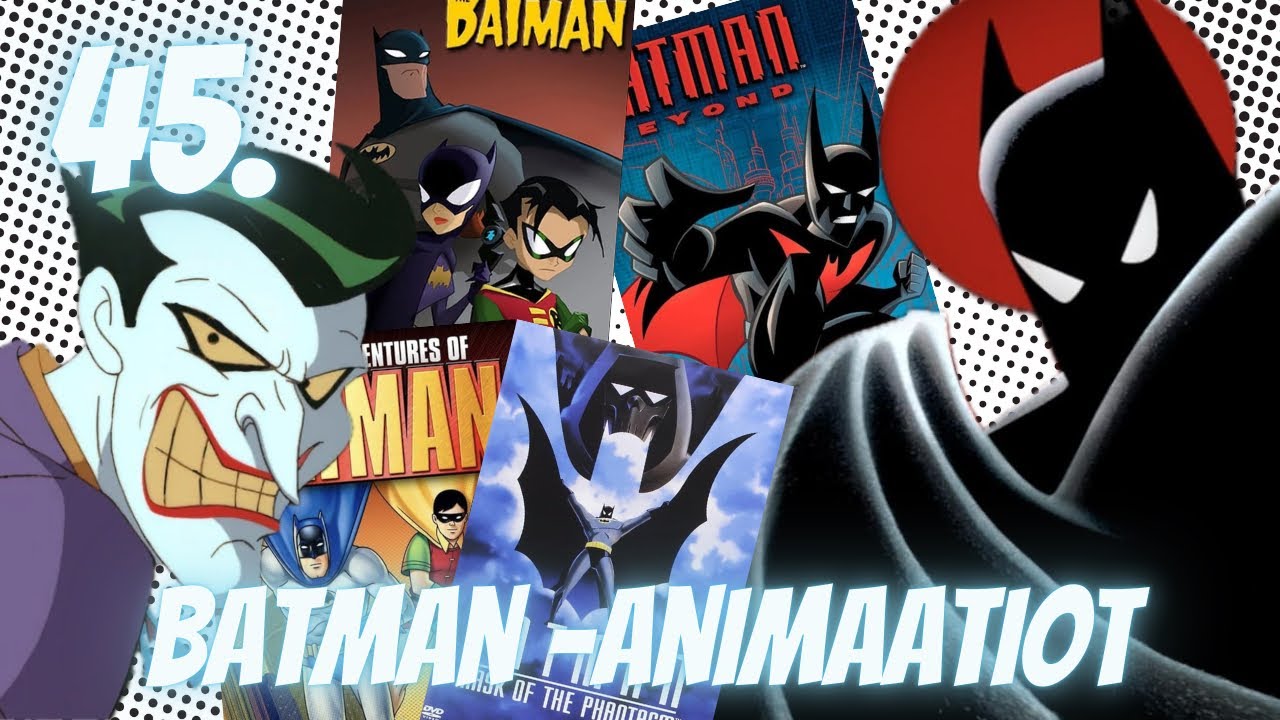 45. Batman -animaatiot (vieraana Mikko Varjamo)