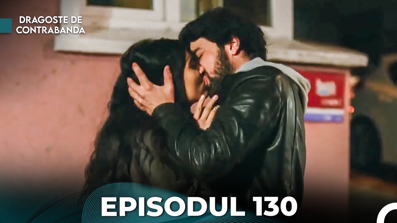 Dragoste de Contrabanda - Episodul 130 (Română)