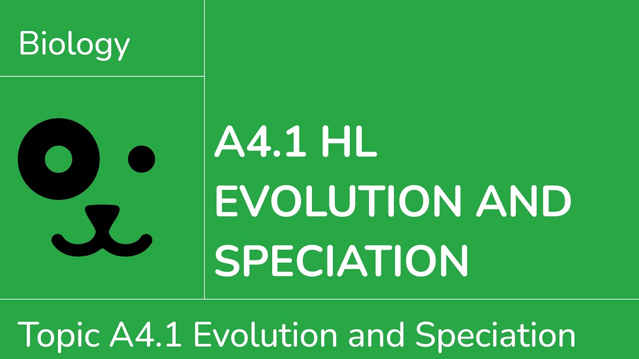 A4.1 HL Evolution and Speciation [IB Biology HL]
