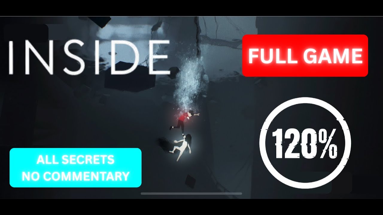 INSIDE - 120% Completion (All Collectibles & Secret Ending) | Full Game No Commentary