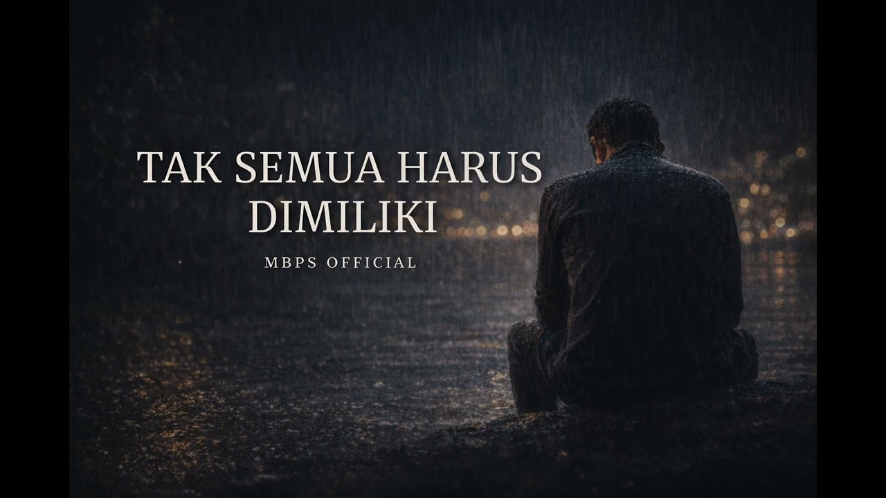 Tak Semua Harus Dimiliki – Lagu Slow Version | MBPS Official