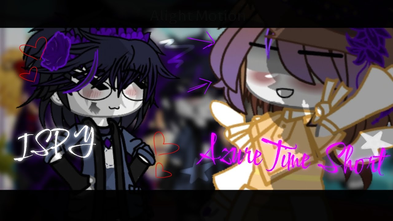 ISpy // FORSAKEN AZURETIME // Original Short/Meme ! // My Au! :D