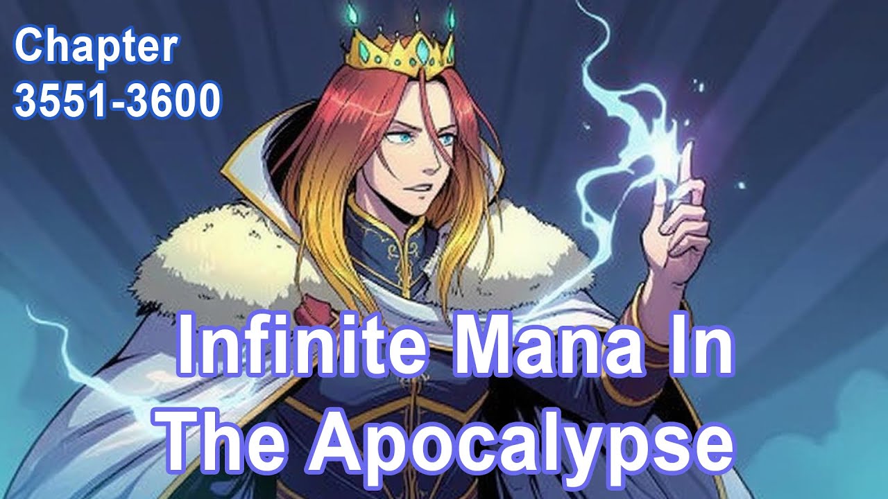 Infinite Mana In The Apocalypse Chapter 3551-3600