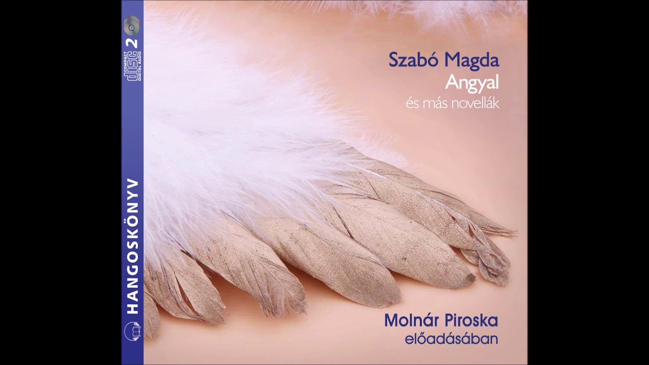 Szabó Magda: Angyal (Angyal) Molnár Piroska előadásában