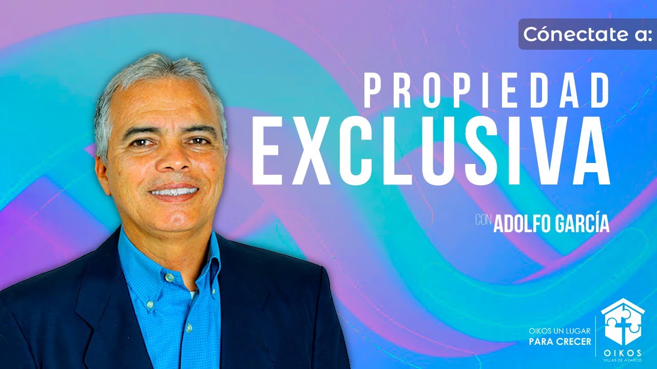 Propiedad Exclusiva - 1 Corintios 6:19-20  - Pastor Adolfo García