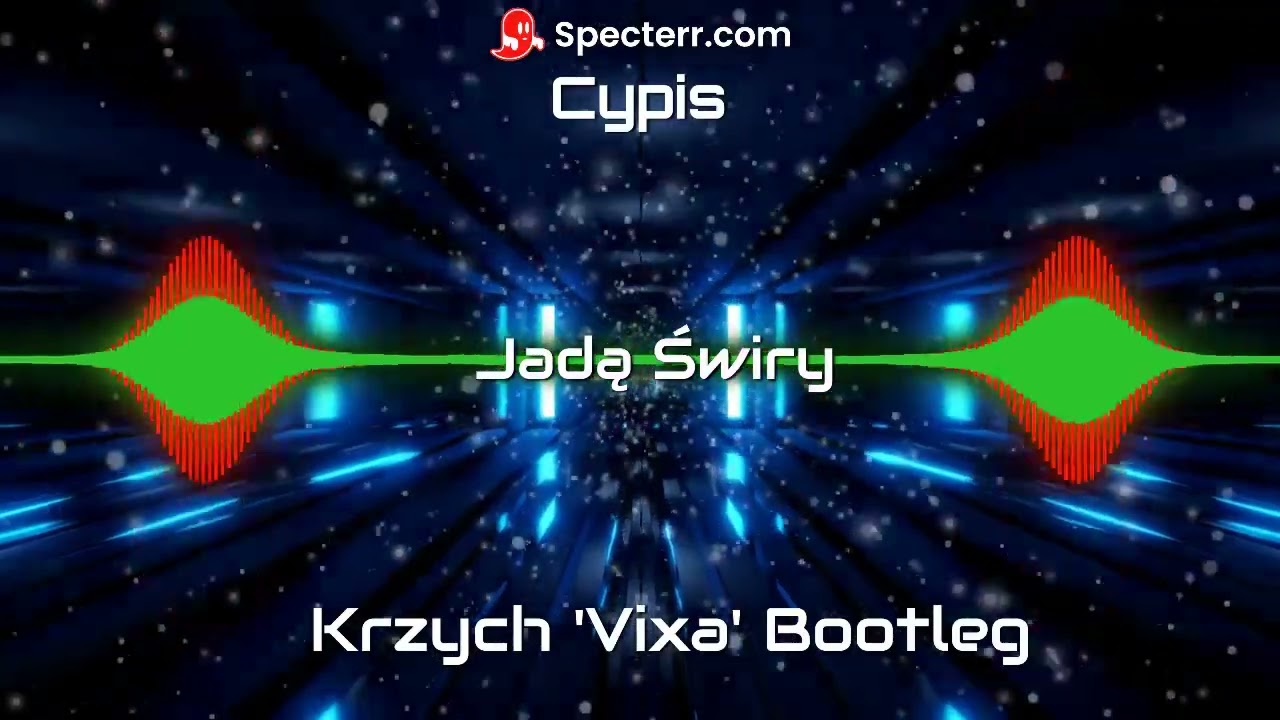 Cypis - Jadą Świry (Krzych 'Vixa' Bootleg)
