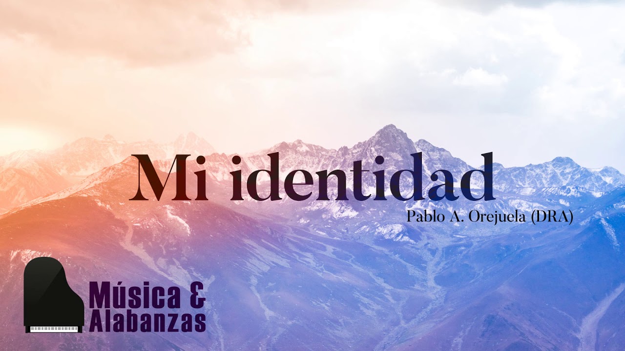 Mi Identidad (Pablo Orejuela) - Guías Cantadas