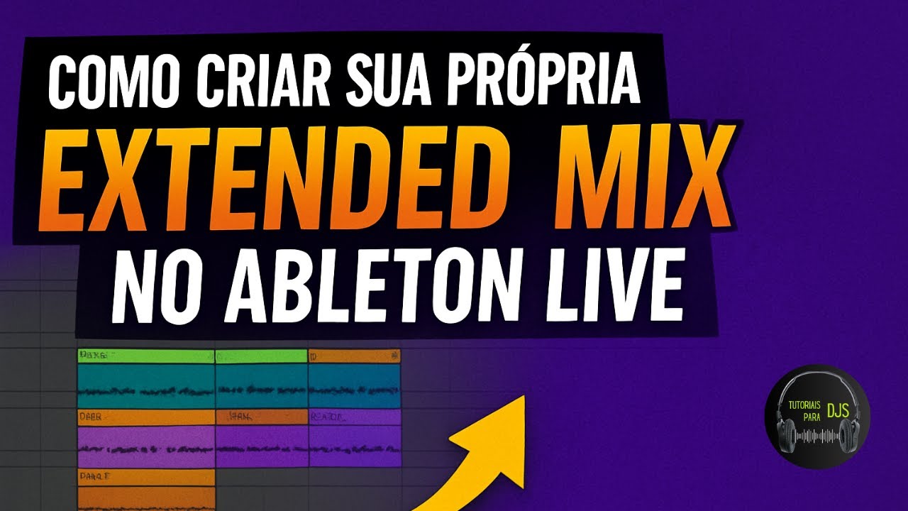 Como Criar Sua Própria Extended Mix no Ableton Live!