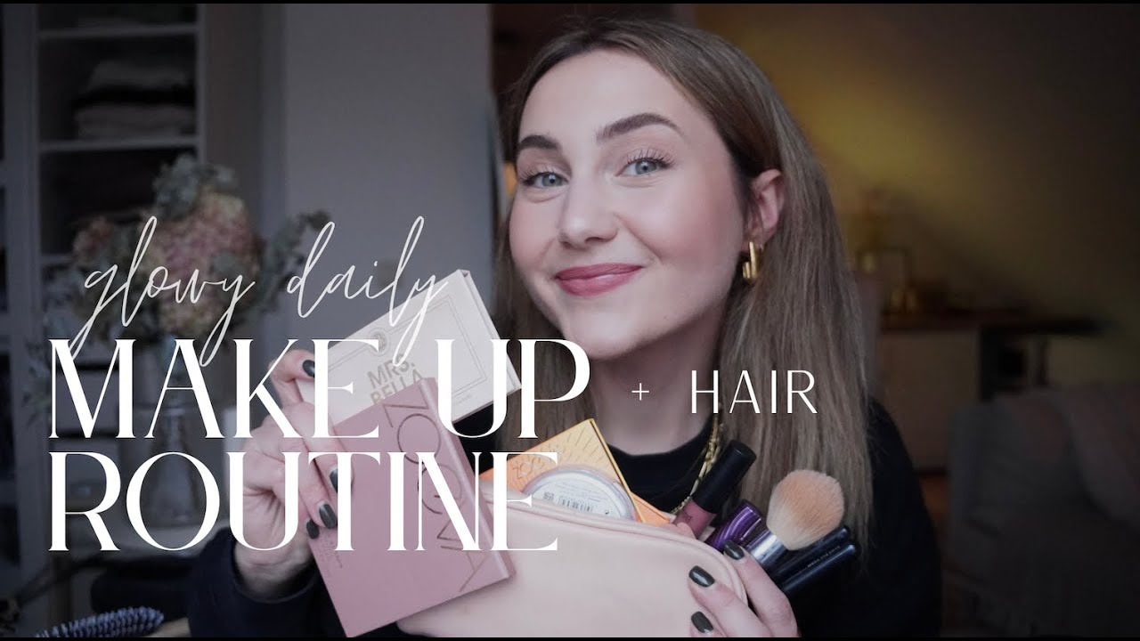 DAILY GLOWY MAKEUP & HAIR ROUTINE | chit chat get ready with me :)