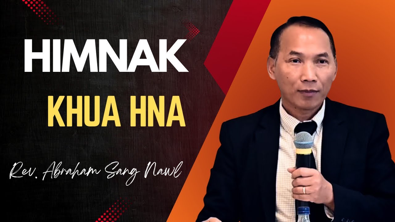 Rev.Abraham Sang Nawl || HIMNAK KHUA HNA || Cities Of Refuge