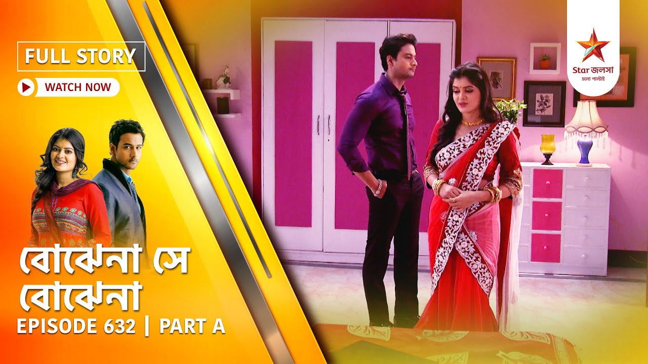 Best of Bojhena Se Bojhena | Episode 632 | Part A