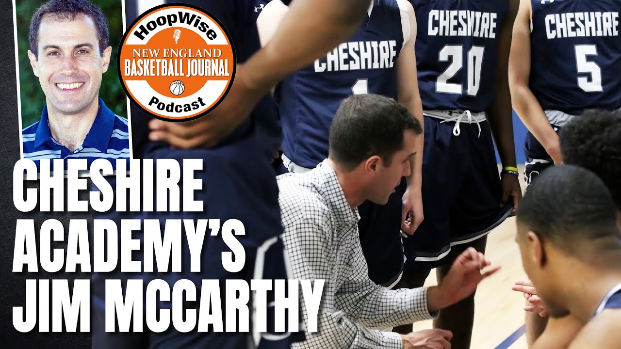 Cheshire Academy’s Jim McCarthy — The HoopWise Podcast