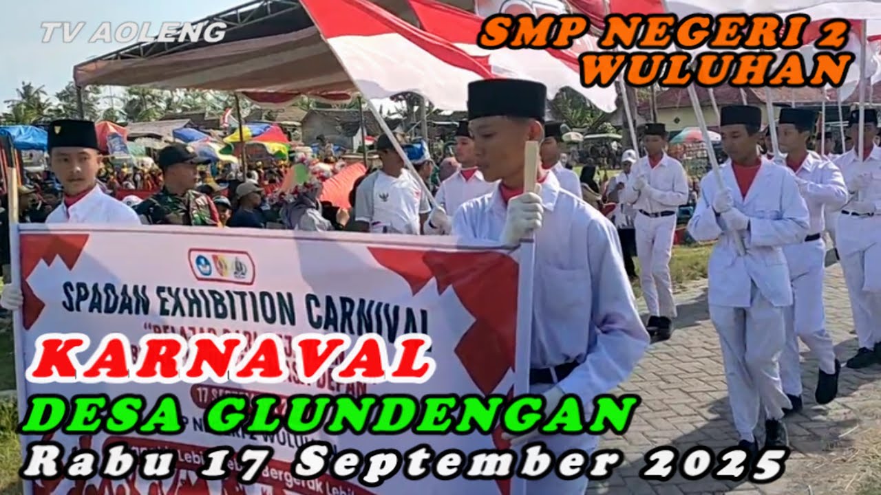 KARNAVAL DESA GLUNDENGAN WULUHAN HUT RI KE 80 || SMP NEGERI 2 WULUHAN || RABU 17 SEPTEMBER 2025