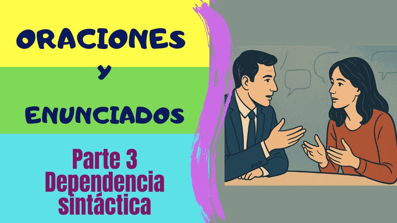 ORACIONES  vs ENUNCIADOS | Parte 3 (Dependencia e independencia sintáctica)