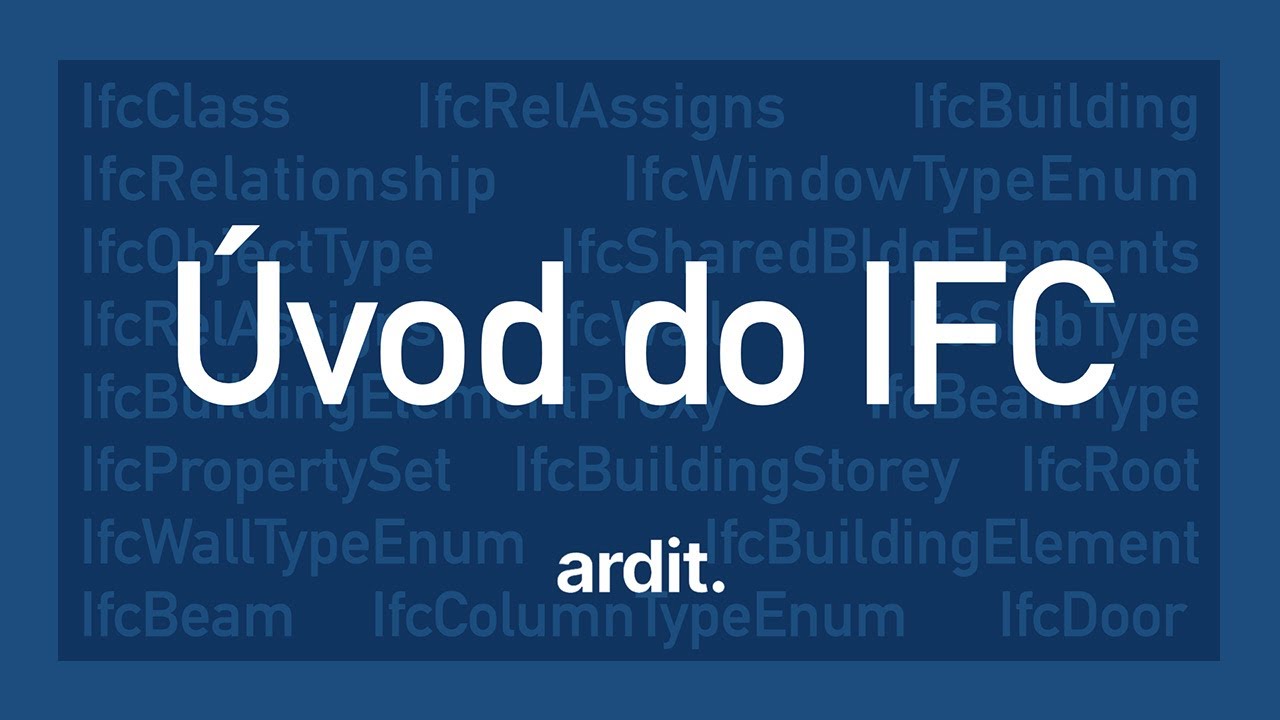 Úvod do IFC – základní pojmy a principy standardu Industry Foundation Classes