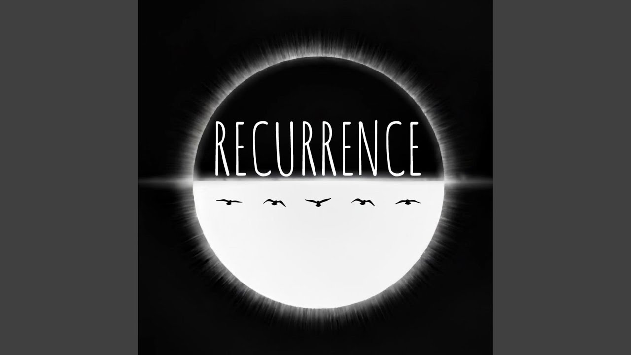 RECURRENCE