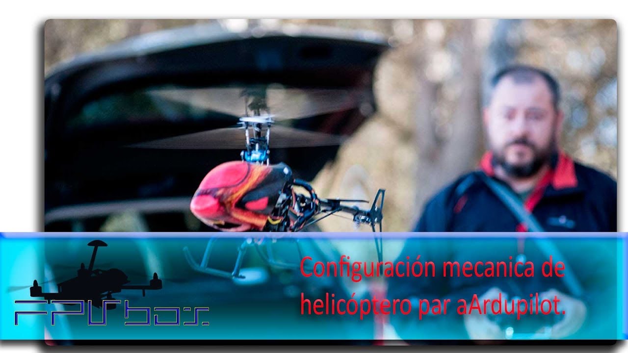 Configuración mecánica de helicóptero con Ardupilot.