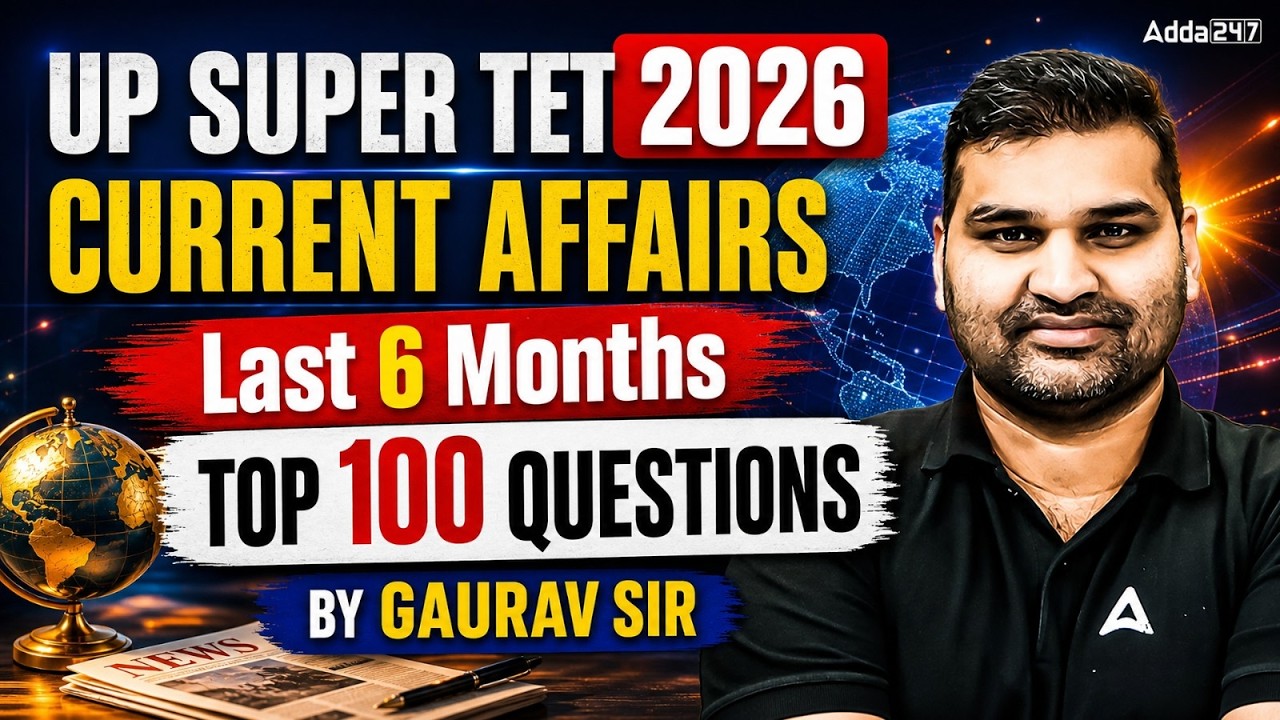 UP Super TET Current Affairs | Current Affairs Last 6 Months 2026 Top 100 Questions By Gaurav Sir