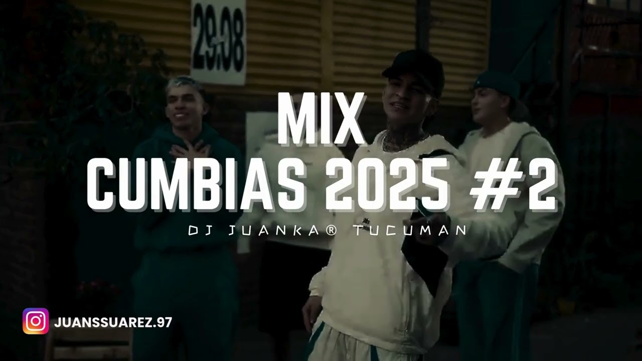 MIX CUMBIAS 2025 #2 (Dj Juanka® Tucumán) The La Planta, La T Y La M, B-rlin, Ke Personajes y Mas!
