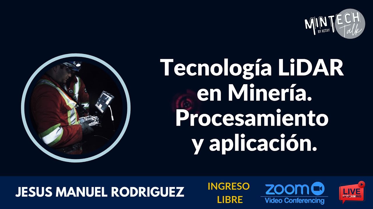 MInTech Talk 2: Tecnología LiDAR en minería. Procesamiento y aplicación