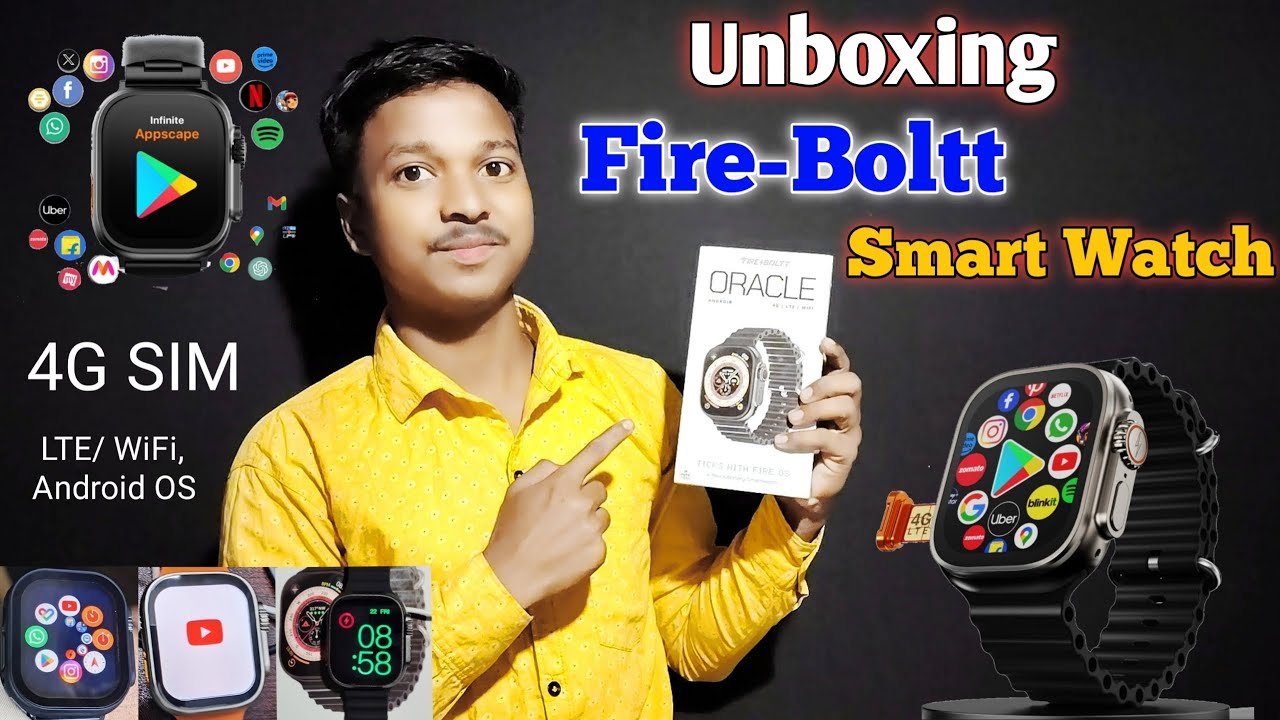 Smart Watch Unboxing | Android smartwatch | Fire-Boltt Oracle Smartwatch  | 4G SIM + 2GB RAM