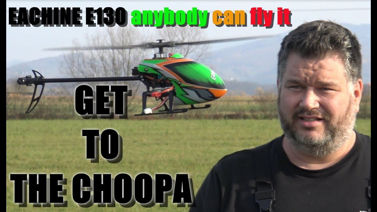 ANYBODY CAN FLY THIS CHOPPA Eachine E130 4CH 6-Axis Gyro Altitude Hold Flybarless RC Helicopter RTF