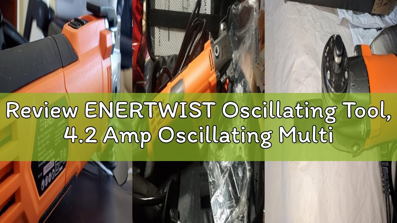 Review ENERTWIST Oscillating Tool, 4.2 Amp Oscillating Multitool Kit with 5° Oscillation Angle, 6 Va