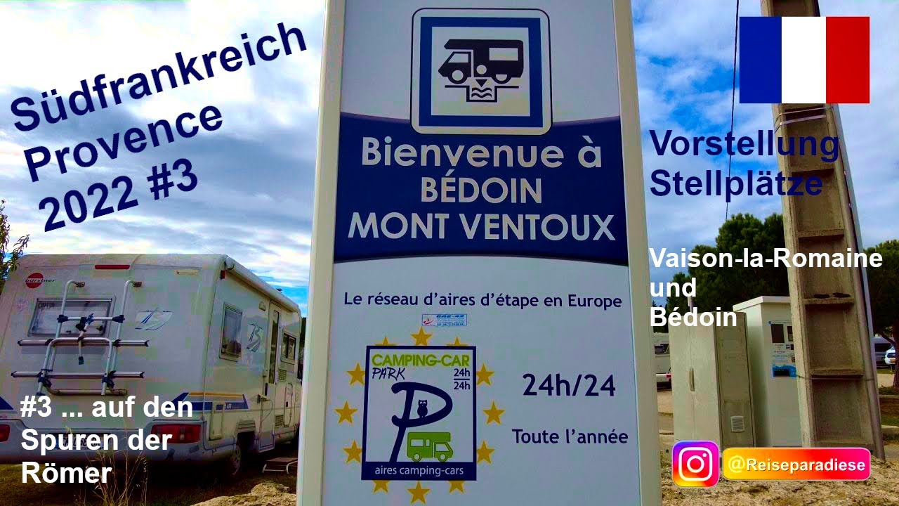 Südfrankreich - Provence - Vaison-la-Romaine & Bédoin mit dem WOMO, Vorstellung Stellplätze u.v.m.