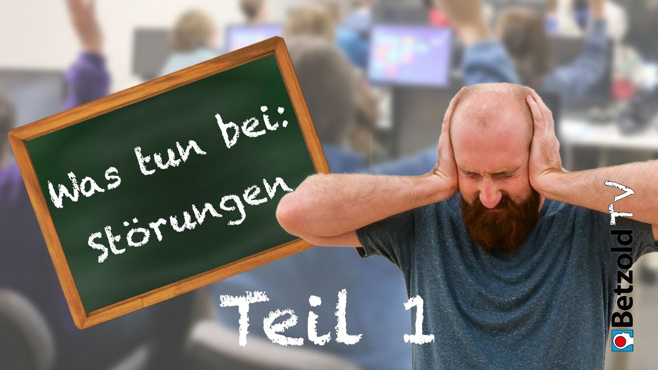 Was tun bei: Unterrichtsstörungen - Part 1 | Betzold