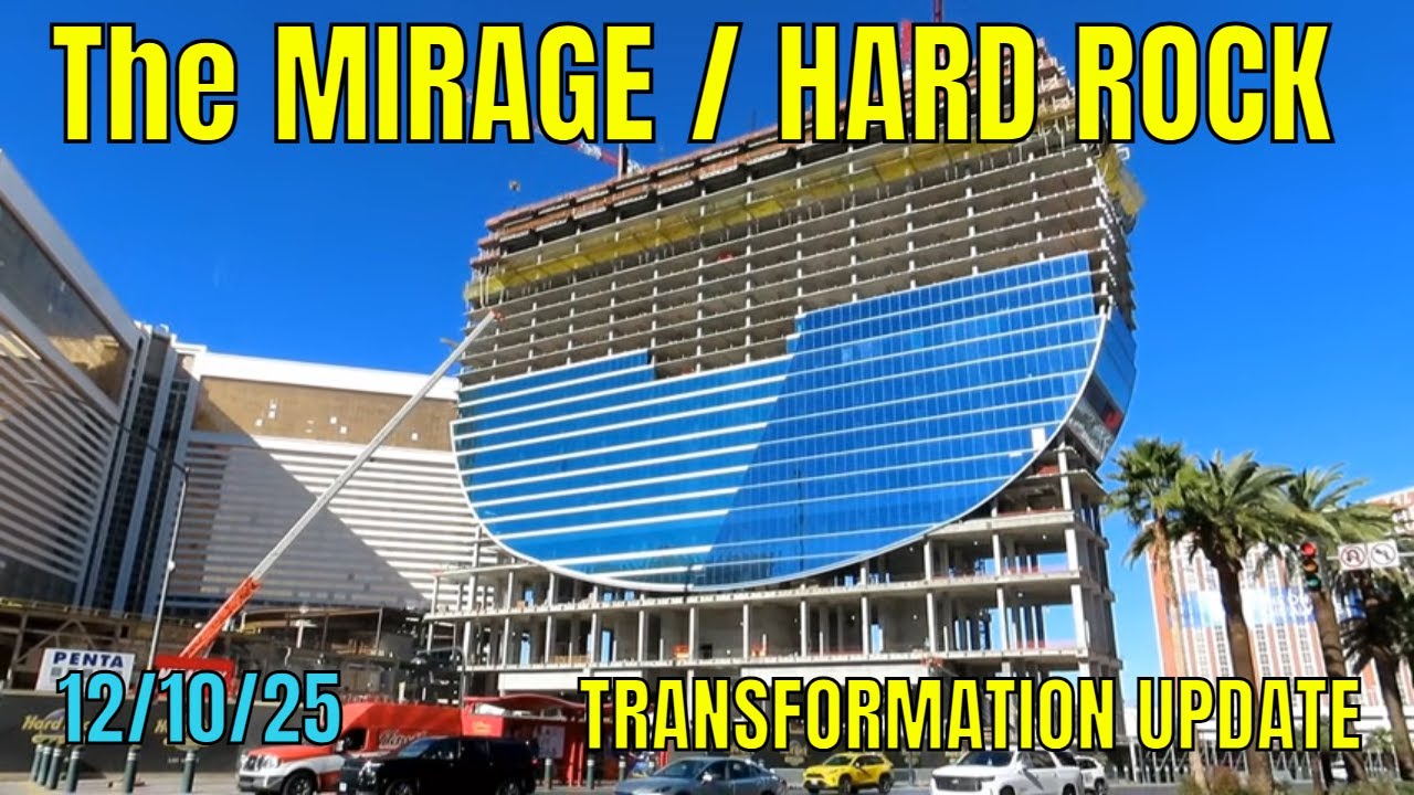 Mirage to Hard Rock Hotel Transformation Update 12 10 2025