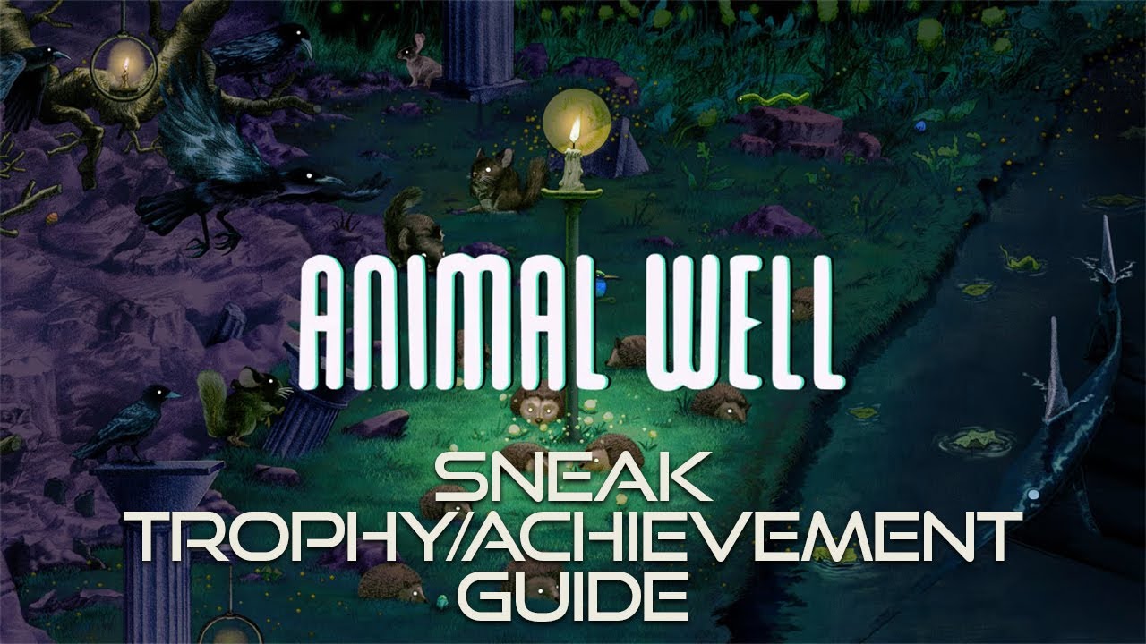 Animal Well - Sneak Trophy/Achievement Guide