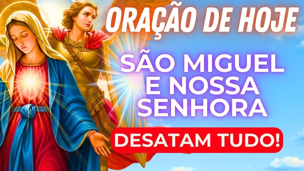 Essa Ora&ccedil;&atilde;o Destr&oacute;i Toda Inveja e Maldi&ccedil;&atilde;o Sobre Sua vida | S&atilde;o Miguel e Nossa Senhora