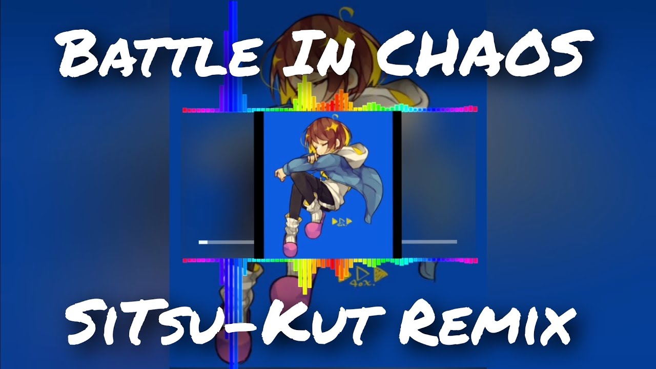 Deltarune AU｜Battle In CHAOS [ VS, FRISK ] Remix｜SiTsu-Kut