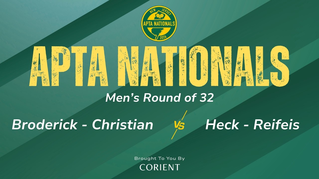 2026 APTA Nationals - Men's Round of 32 - Broderick/Christian vs. Heck/Reifeis