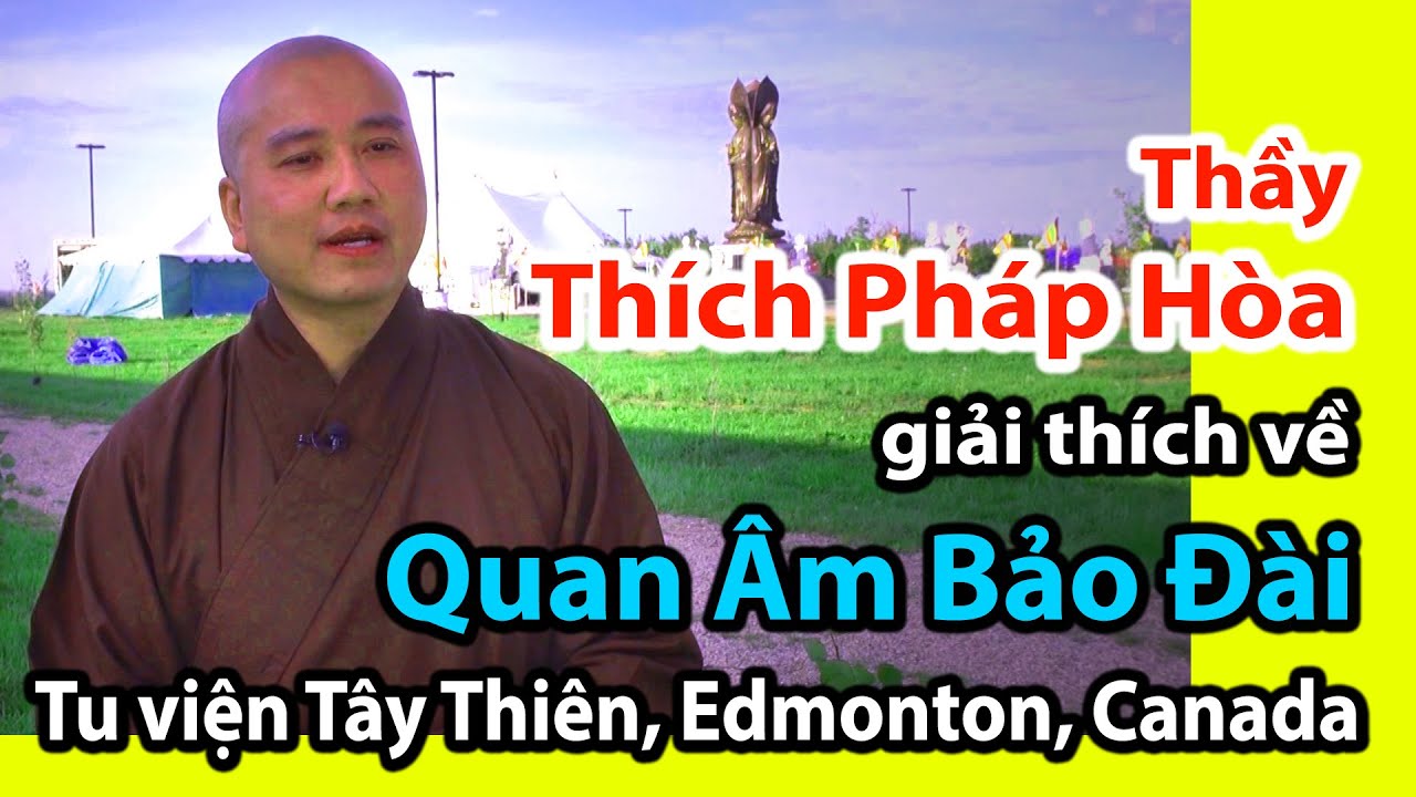 Thầy Thích Pháp Hòa và lễ khánh thành Quan Âm Bảo Đài ở Tu viện Tây Thiên Westlock, Edmonton Canada
