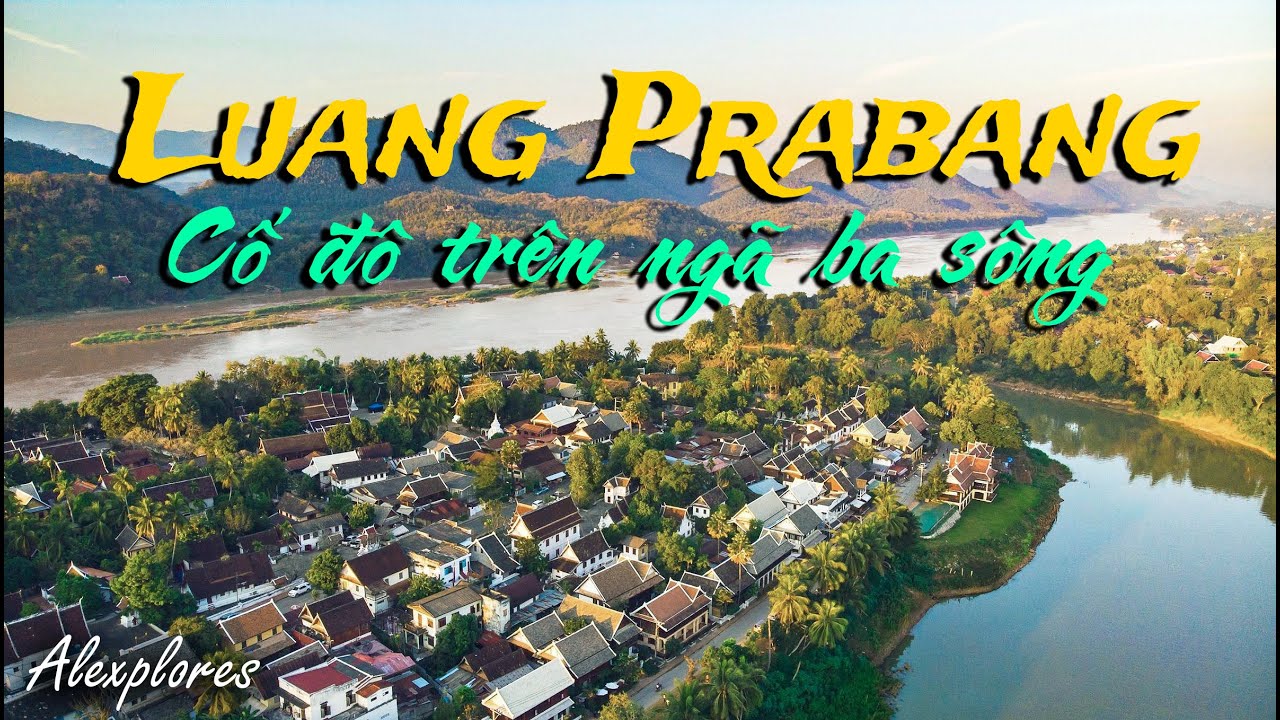 Luang Prabang - Cố đô trên ngã ba sông của Lào | ຫລວງພະບາງ | PHƯỢT LÀO bằng Ô TÔ (P5)