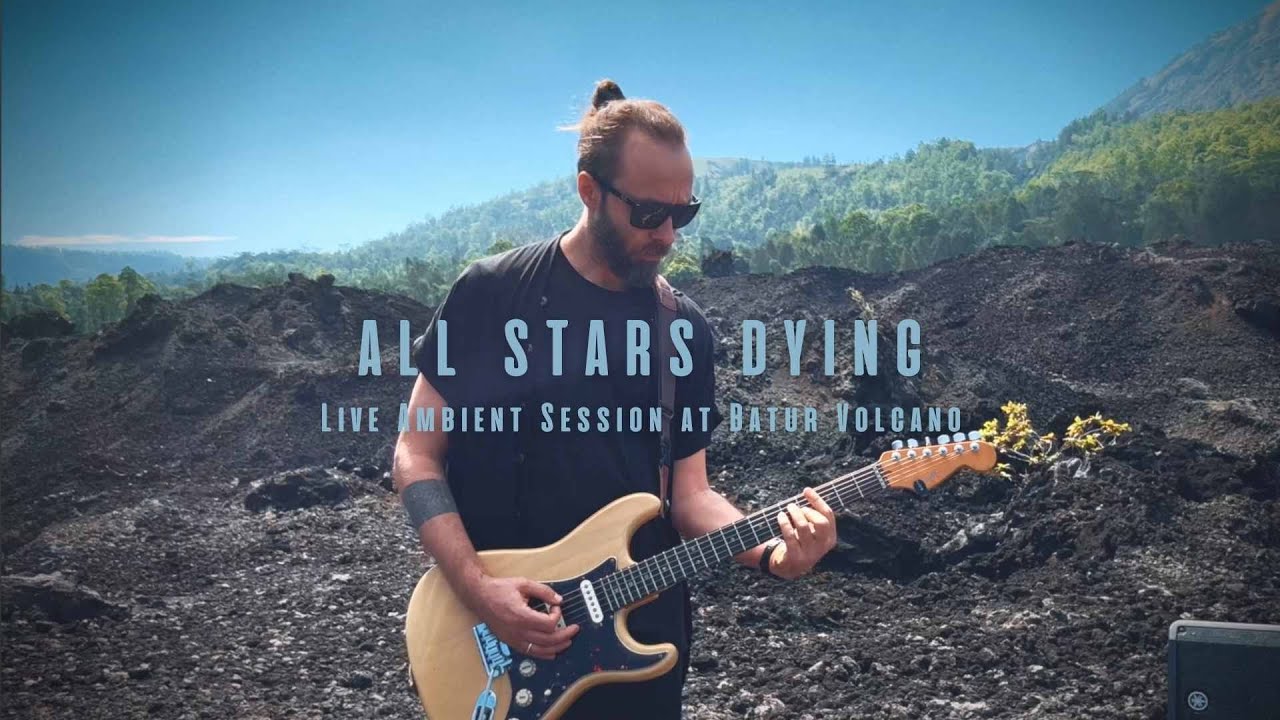 ALL STARS DYING — Live  Ambient Session at Batur Vocano