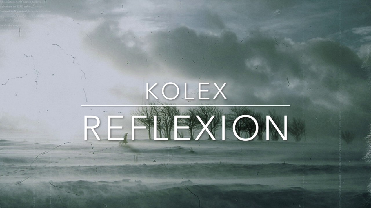 kolex - Reflexion (prod. von Jurrivh)