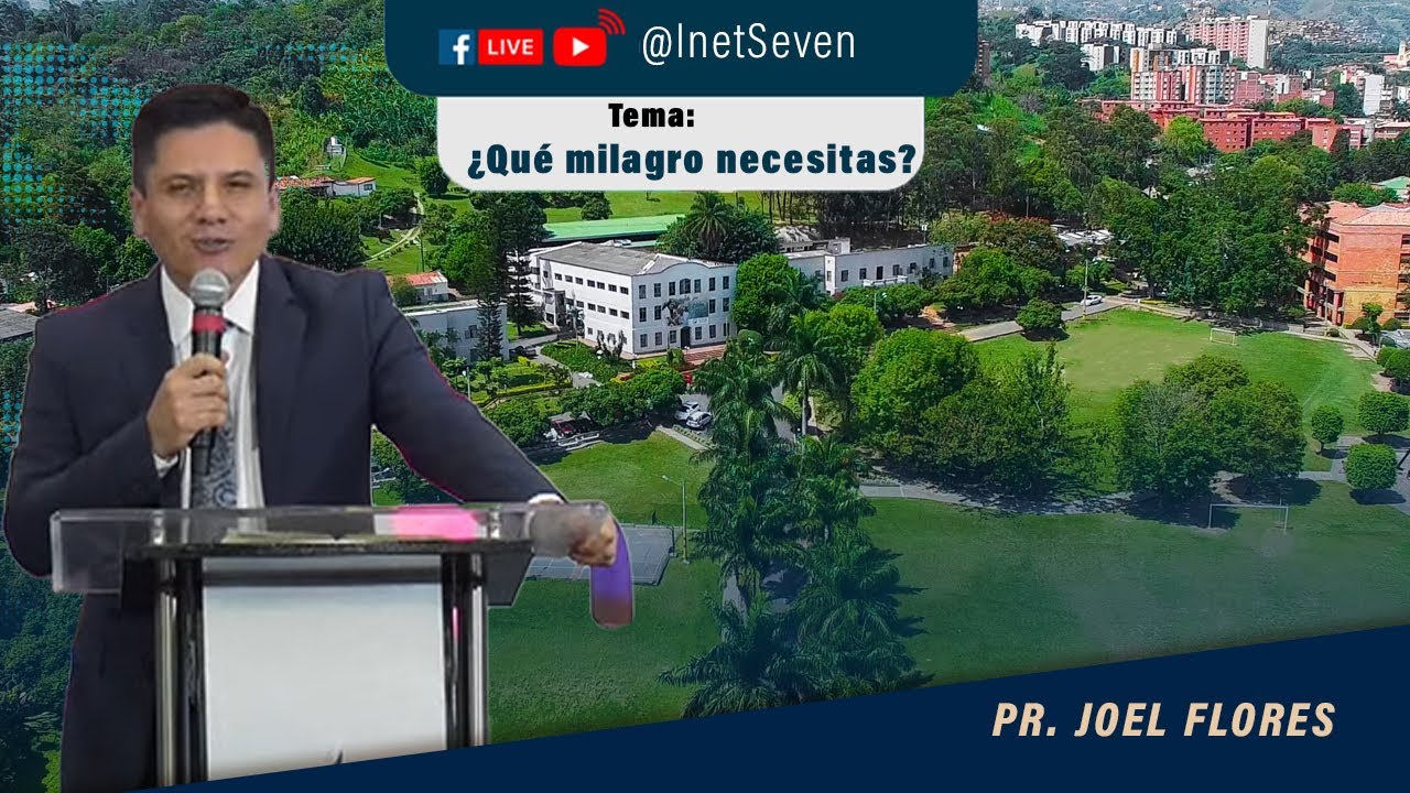 Pr. Joel Flores - ¿Qué milagro necesitas?