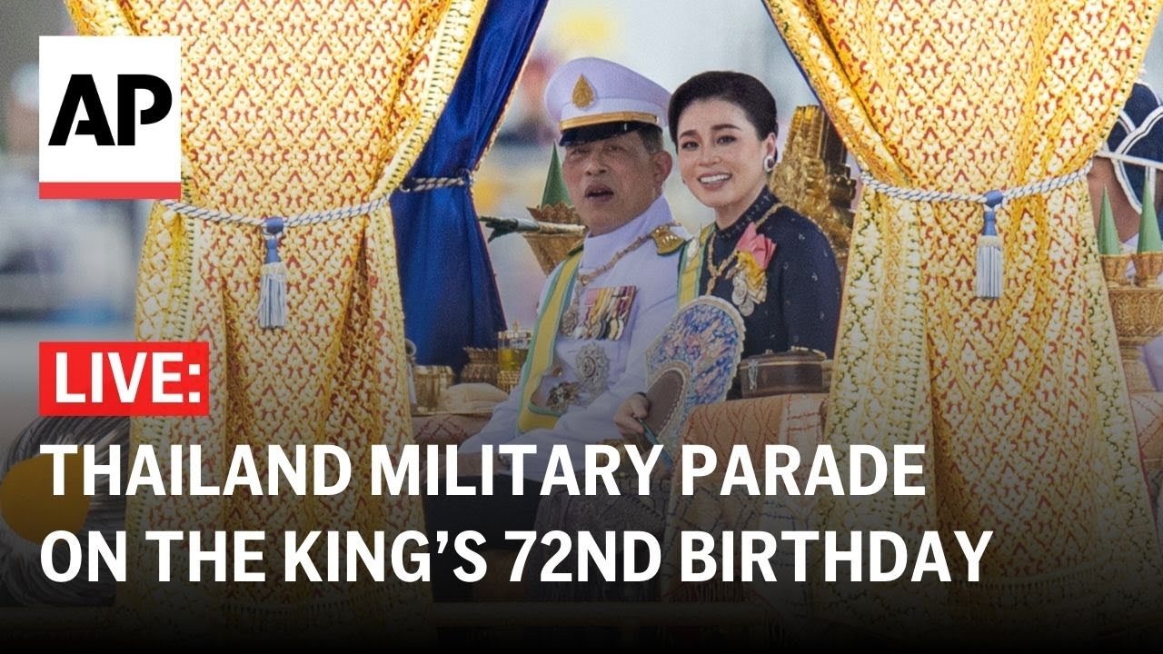 LIVE: Thailand military parade on the king’s 72nd birthday