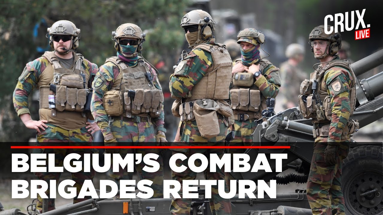 Live | Belgian Army Reactivates Two Combat Brigades to Expand Military Amid Russia Threat