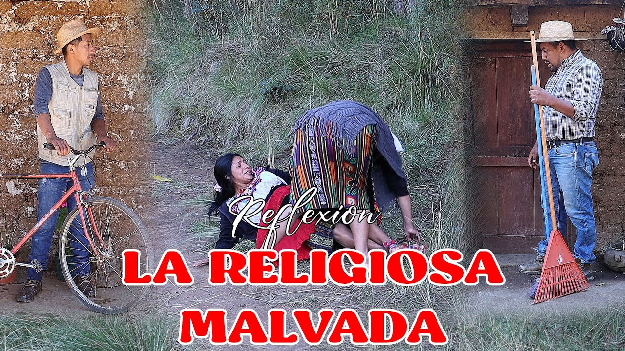 LA RELIGIOSA MALVADA Reflexión...