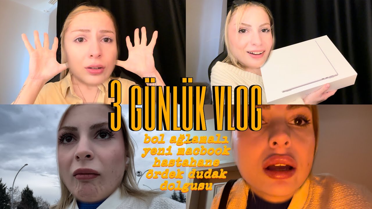 3 GÜNLÜK VLOG | YENİ MACBOOK AÇILIŞI | GÖĞÜS KİTLEM | DUDAK DOLGUM