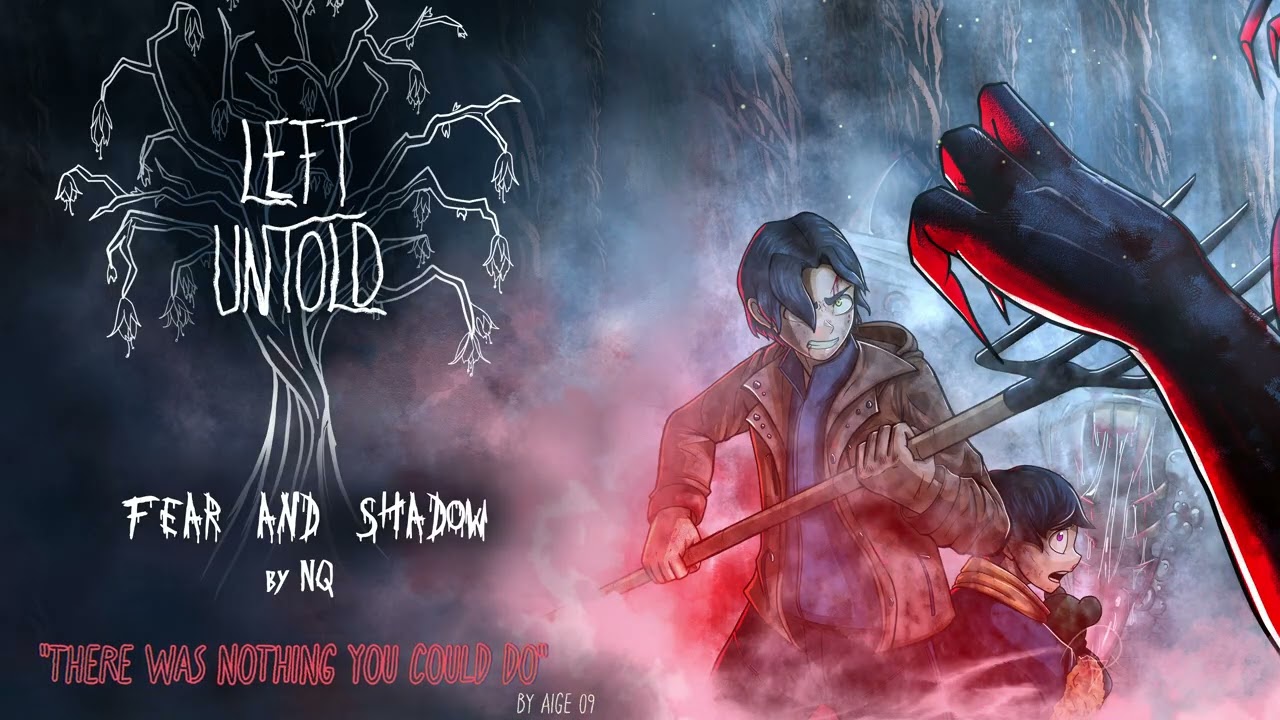 THERE WAS NOTHING YOU COULD DO - ORIGINAL SONG - *Left Untold: Fear and Shadow*- BY AIGE