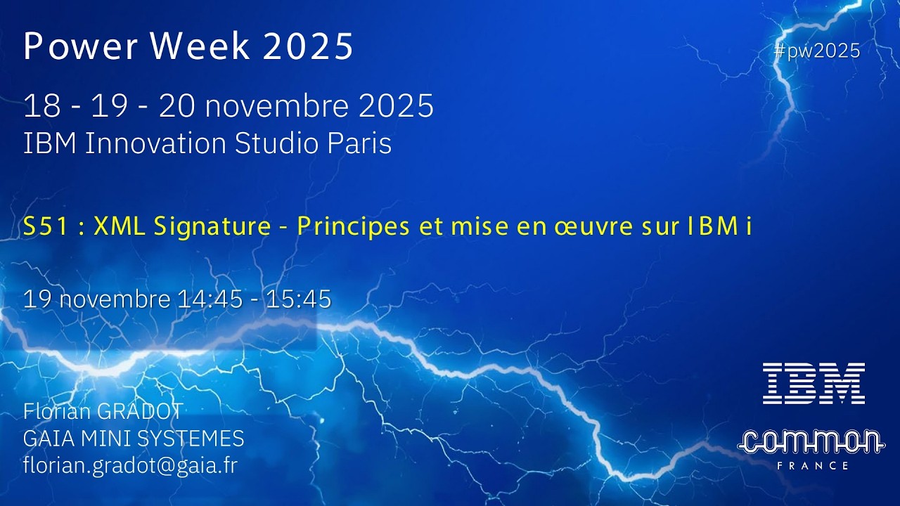 Power Week 2025 - S51 - XML signature - Principes et mise en œuvre sur IBM i