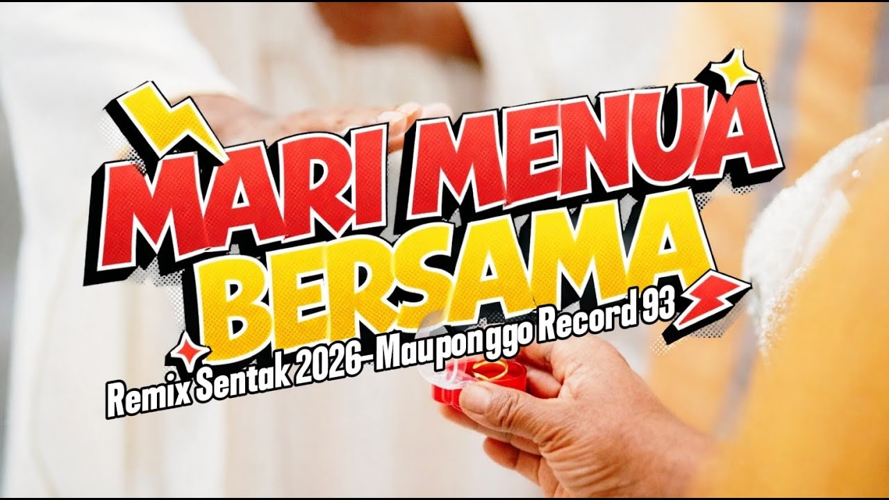 🌴🌴REMIX SENTAK 2026 || MARI MENUA BERSAMA || MAUPONGGO RECORD 93