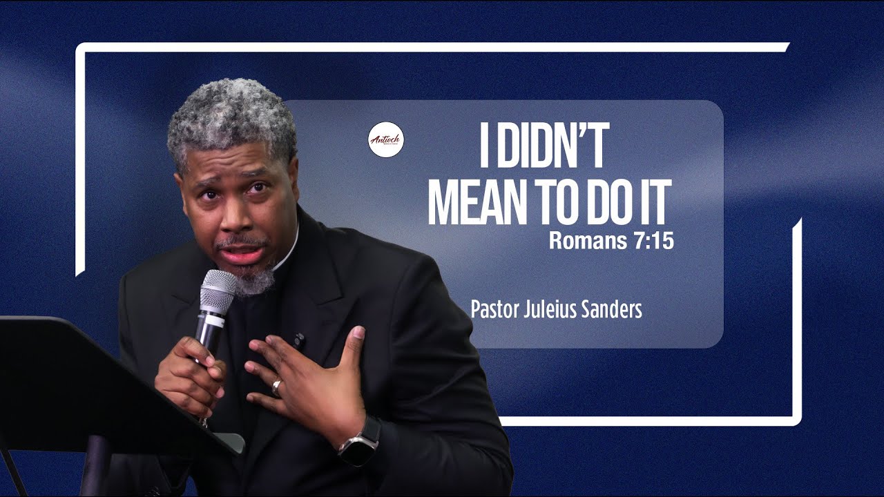 AWC Morning Worship | Pastor Juleius Sanders | I Didn’t Mean To Do It | Romans 